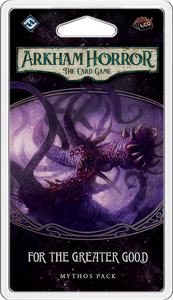 Arkham Horror LCG For the Greater Good